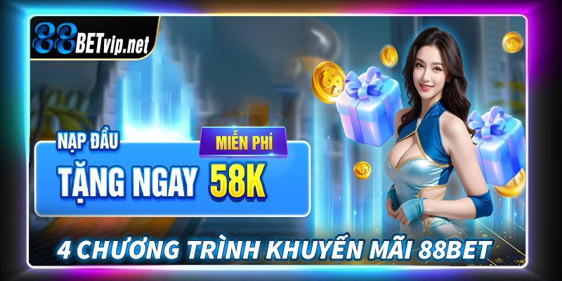 Tổng hợp 4 chương trình khuyến mãi 88Bet hấp dẫn người chơi nhất hiện nay