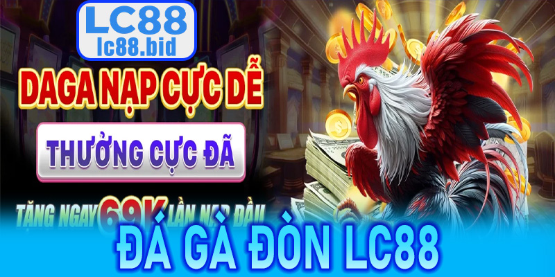 Đá Gà Đòn LC88